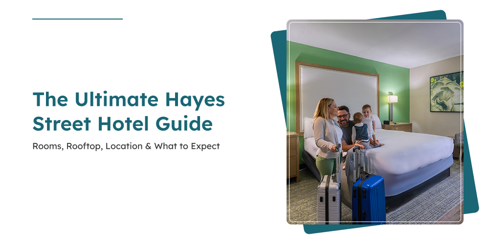 The Ultimate Hayes Street Hotel Guide: Rooms, Rooftop, Location & What to Expect